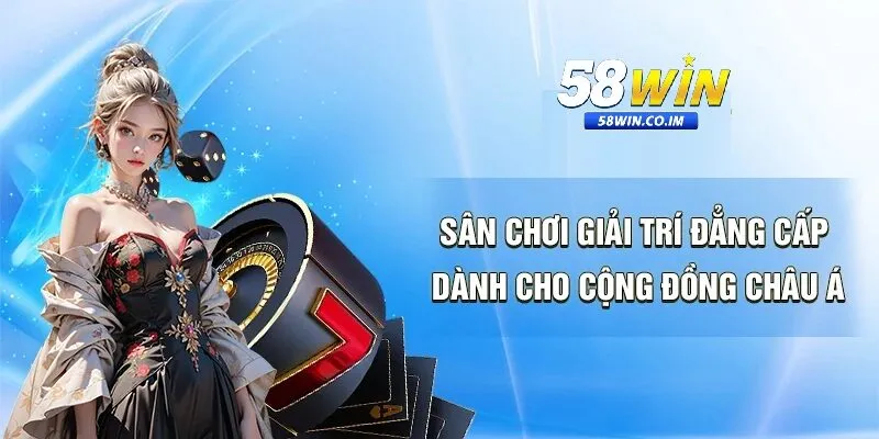 Giới thiệu chung về 58Win
