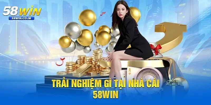 Giới thiệu tổng quan về 58Win