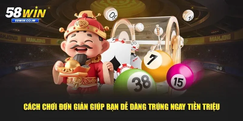 Hướng dẫn tham gia xổ số 58Win